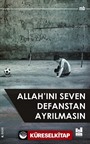 Allah'ını Seven Defanstan Ayrılmasın