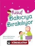 Yusuf Bakıcıya Bırakılıyor