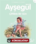 Ayşegül / Çiftlikte Bir Gün