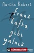 Franz Kafka Gibi Yalnız