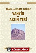 Akaid ve Kelam İlminde Vahyin ve Aklın Yeri