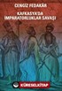 Kafkasya'da İmparatorluklar Savaşı