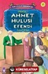 Ahmet Hulusi Efendi / Kurtuluşun Kahramanları -11