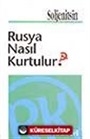 Rusya Nasıl Kurtulur?