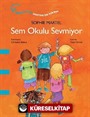 Sem Okulu Sevmiyor