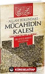 Allah Yolundaki Mücahidin Kalesi