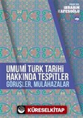 Umumi Türk Tarihi Hakkında Tespitler, Görüşler, Mülahazalar