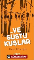 Ve Sustu Kuşlar