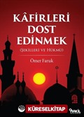 Kafirleri Dost Edinmek (Şekilleri ve Hükmü)