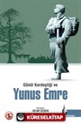 Gönül Kardeşliği ve Yunus Emre