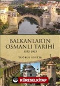 Balkanların Osmanlı Tarihi (1352-1913)