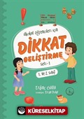 İlkokul Öğrencileri İçin Dikkat Geliştirme Seti 1 (1. ve 2. Sınıf)