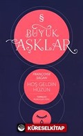 Hoşgeldin Hüzün / Büyük Aşklar