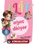 Elif Ağaç Dikiyor