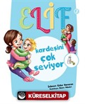 Elif Kardeşini Çok Seviyor