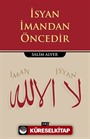 İsyan İmandan Öncedir