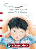 Aleks Çok Hassas