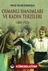 Osmanlı Hanımları ve Kadın Terzileri (1869-1923)