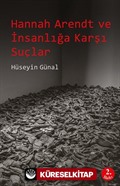 Hannah Arendt ve İnsanlığa Karşı Suçlar