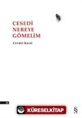 Cesedi Nereye Gömelim