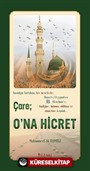 Çare; O'na Hicret (Siyah-Beyaz)