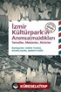İzmir Kültürpark'ın Anımsamadıkları