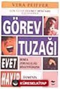 Görev Tuzağı - Evet Demek Zorunluluğu Hissettiğinizde Hayır Demenin Yolları