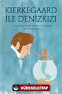 Kierkegaard ile Denizkızı