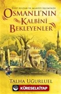 Osmanlı'nın Kalbini Bekleyenler