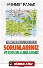 Türkiye'de ve Bölgede Sorunlarımız ve Sorumluluklarımız