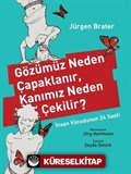 Gözümüz Neden Çapaklanır, Kanımız Neden Çekilir?