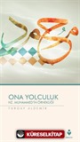 Ona Yolculuk - Hz. Muhammed'in Örnekliği