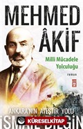 Mehmed Akif / Milli Mücadele Yolculuğu