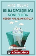 İklim Değişikliği Konusunda Neden Anlaşamıyoruz?