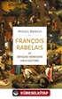 François Rabelais ve Ortaçağ-Rönesans Halk Kültürü