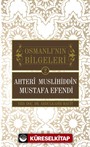 Ahteri Muslihiddin Mustafa Efendi / Osmanlı'nın Bilgeleri 2