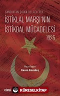 Sandıktan Çıkan Belgelerle İstiklal Marşı'nın İstikbal Mücadelesi