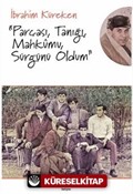 Parçası, Tanığı, Mahkumu, Sürgünü Oldum