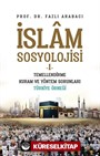 İslam Sosyolojisi 1 / Temellendirme Kuram ve Yöntem Sorunları Türkiye Örneği