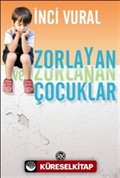 Zorlayan ve Zorlanan Çocuklar