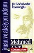 İman ve Aksiyon Adamı Mehmed Akif