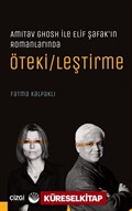 Amitav Ghosh ile Elif Şafak'ın Romanlarında Öteki/leştirme