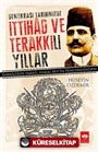 Demokrasi Tarihimizde İttihad ve Terakkili Yıllar