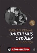 Orhan Kemal Unutulmuş Öyküler