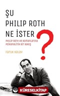 Şu Philip Roth Ne İster?