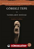 Göbekli Tepe ve Tanrıların Doğuşu