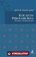 Kur'an'da Psikolojik İkna (Özendirme ve Korkutma Temelli)