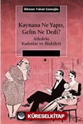 Kaynana Ne Yaptı, Gelin Ne Dedi?