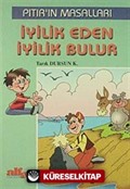 İyilik Eden İyilik Bulur