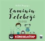 Caminin Kelebeği / Betül Büyüyor